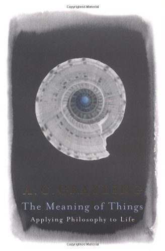 The Meaning of Things: Applying Philosophy to life