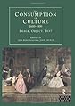 The Consumption of Culture 1600-1800 (Consumption and Culture in the 17th and 18th Centuries)