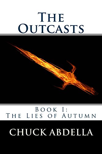The Outcasts: Book I: The Lies of Autumn, by Chuck Abdella