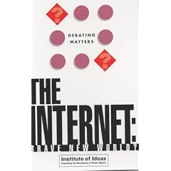 The Internet: Brave New World? (Debating Matters)