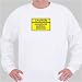 Caution: Hazardous Material Storage Sweatshirt