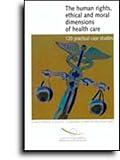 The human rights, ethical and moral dimensions of health care