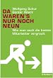 Da waren's nur noch neun. Wie man auch die besten Mitarbeiter vergrault