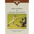 Major Problems In American Sport History (Major Problems in American History Series) by Steven Riess and Thomas Paterson