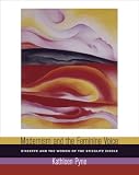 Review University of California Press  / Modernism and the Feminine Voice: O'Keeffe and the Women of the Stieglitz Circle