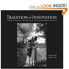 Tradition and Innovation: A Basket History of the Indians of the Yosemite-Mono Lake Area