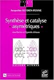 Synthèse et catalyse asymétriques auxiliaires