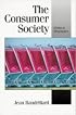 The Consumer Society: Myths and Structures (Published in association with Theory, Culture & Society)