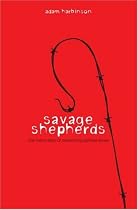 Savage Shepherds: One Man's Story of Overcoming Spiritual Abuse