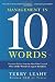 Management in Ten Words: Practical Advice from the Man Who Created One of the World's Largest Retailers