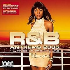 R&B Anthems 2005: 40 Massive Urban Licks/Parental Advisory
