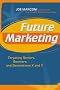 Future Marketing : Targeting Seniors, Boomers, and Generations X and Y Future Marketing : Targeting Seniors, Boomers, and Generations X and Y