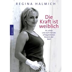 Die Kraft ist weiblich. Fit, sch�n und stark mit der erfolgreichsten Boxerin der Welt.
