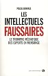 Les intellectuels faussaires : Le triomphe m�diatique des experts en mensonge