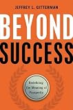Beyond Success: Redefining the Meaning of Prosperity