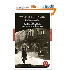 Einbahnstra�e / Berliner Kindheit um Neunzehnhundert (Fischer Klassik)