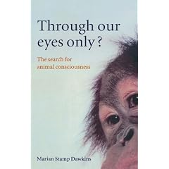 Through Our Eyes Only?: The Search for Animal Consciousness