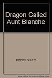 A dragon called Aunt Blanche