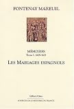 Mémoires : Tome 1, Les mariages espagnols 1609-1613