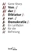 Von der Diktatur zur Demokratie: Ein Leitfaden f�r die Befreiung