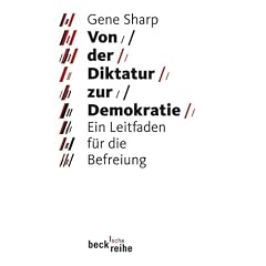 Von der Diktatur zur Demokratie: Ein Leitfaden f�r die Befreiung
