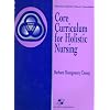 Core Curriculum For Holistic Nursing