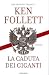 La caduta dei giganti. The century trilogy: 1