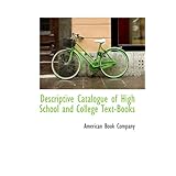 descriptive catalogue of high school and college text books
