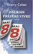 J'aurais pr�f�r� vivre