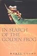 In Search of the Golden Frog