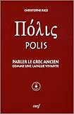 Polis : Parler le grec ancien comme une langue vivante (1CD audio)