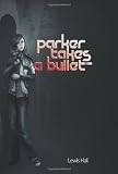Parker Takes a Bullet