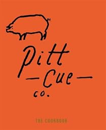 Pitt Cue Co. Cookbook:Barbecue Recipes and Slow Cooked Meat from the Acclaimed London Restaurant
