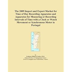 The 2009 Import and Export Market for Time of Day Recording Apparatus and Apparatus for Measuring or Recording Intervals of Time with a Clock or Watch Movement or Synchronous Motor in Portugal