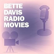 Bette Davis Radio Movies Collection | [Lux Radio Theatre, Screen Guild Players, Screen Guild Theater]