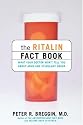 The Ritalin Fact Book: What Your Doctor Won't Tell You