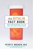 The Ritalin Fact Book: What Your Doctor Wont Tell You