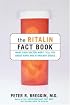 The Ritalin Fact Book: What Your Doctor Won't Tell You