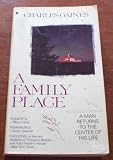A Family Place : A Man Returns to the Center of His Life