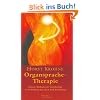 Organsprache-Therapie. Neueste Methoden der Geistheilung in Verbindung mit Aura und Meridianen