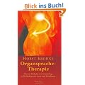 Organsprache-Therapie. Neueste Methoden der Geistheilung in Verbindung mit Aura und Meridianen