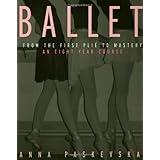 ballet from the first plie to mastery an eight year course