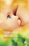 Le guide de l'allaitement naturel. Nourrir son enfant en toute liberté par Ina May Gaskin
