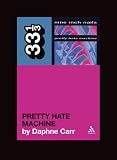 Nine Inch Nails' Pretty Hate Machine (33 1/3)