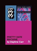 Nine Inch Nails' Pretty Hate Machine (33 1/3)