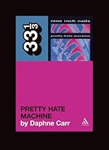 Nine Inch Nails' Pretty Hate Machine (33 1/3)