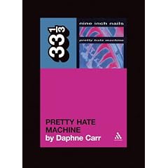 Nine Inch Nails' Pretty Hate Machine (33 1/3)
