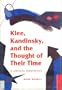 Klee, Kandinsky, and the Thought of Their Time: A CRITICAL PERSPECTIVE