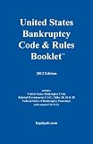 2012 U.S. Bankruptcy Code & Rules Booklet