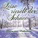 Leise Rieselt der Schnee